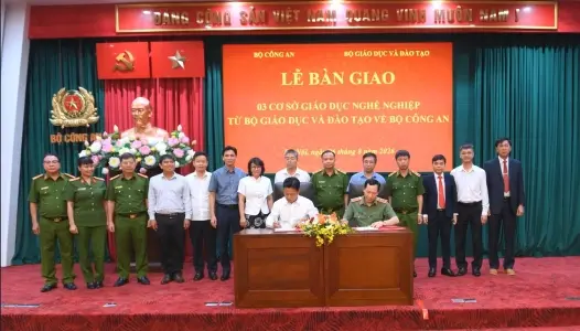 BỘ CÔNG AN: Bàn giao 3 cơ sở giáo dục nghề nghiệp từ Bộ Giáo dục và Đào tạo về Bộ Công an